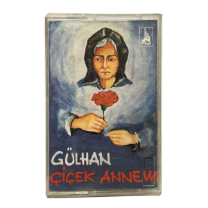 Gülhan Çiçek Annem Kaseti